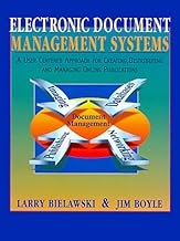Electronic Document Management Systems: A User Centered Approach for Creating, Distributing, and Managing Online Publications