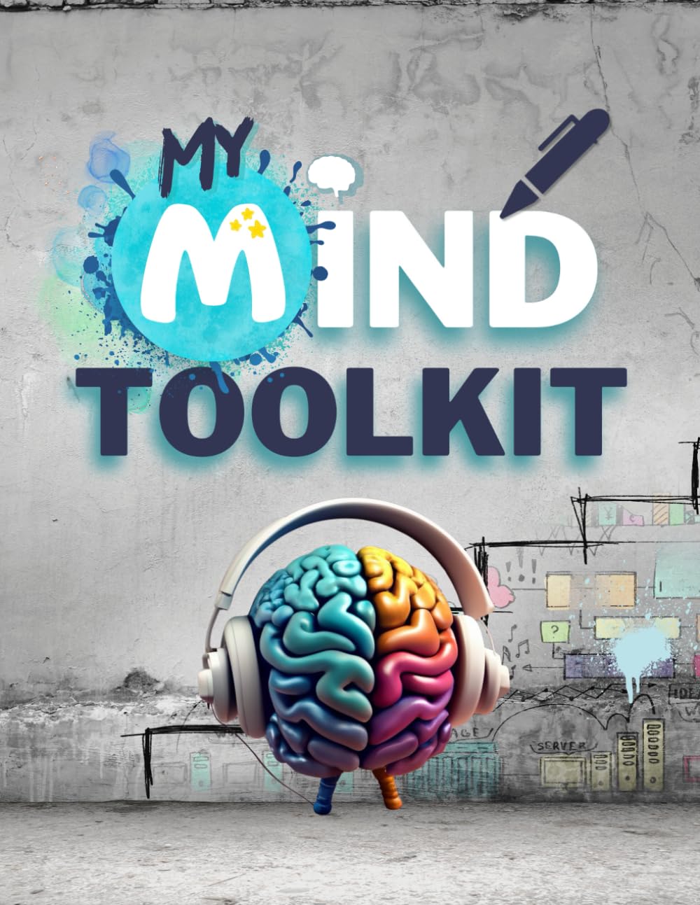 My Mind Toolkit - Empowering Young Minds: A guide to Mental Wellness