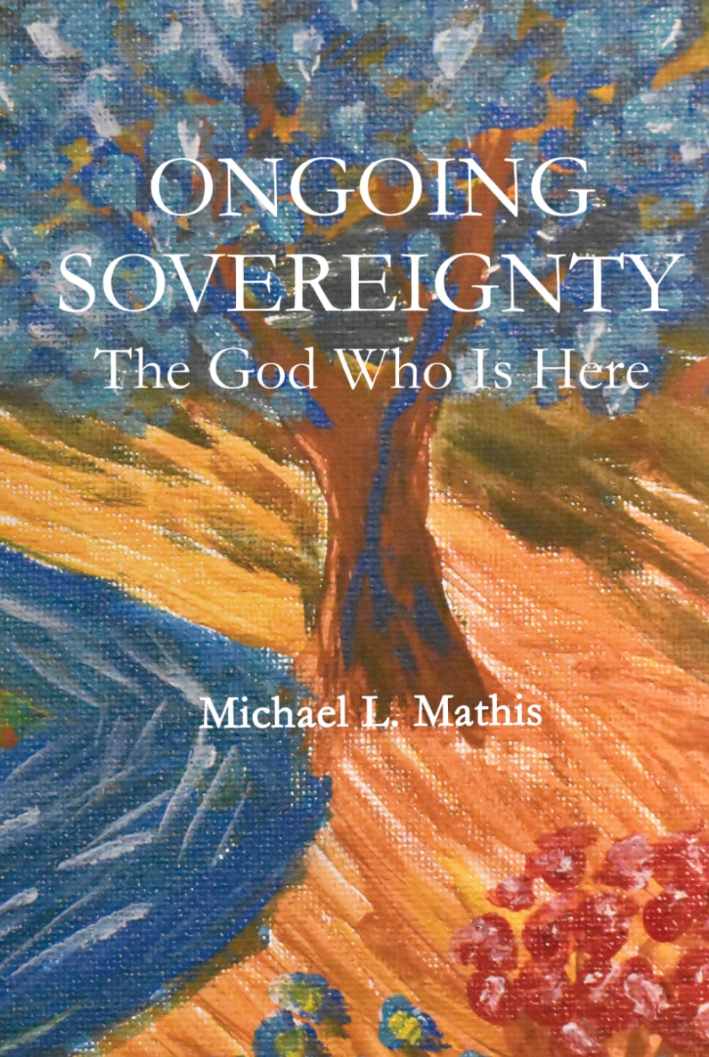 Ongoing Sovereignty: The God Who Is Here