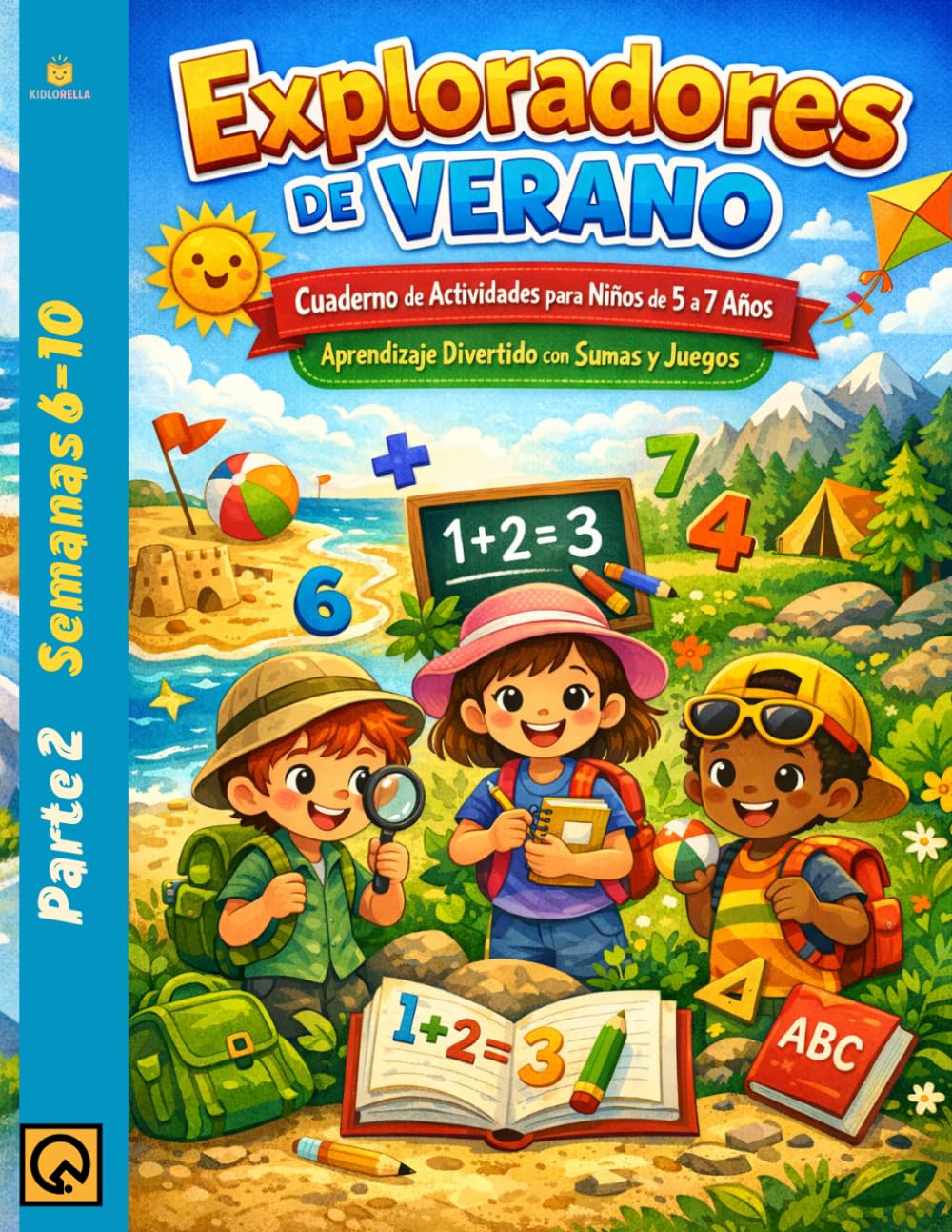 Exploradores de Verano: Para Niños de 5 a 7 años Cuaderno de Actividades Gran Diversión de Verano para los Grados 1 y 2 Aventuras de Aprendizaje Sumas ... inicial refuerzo escolar verano niños