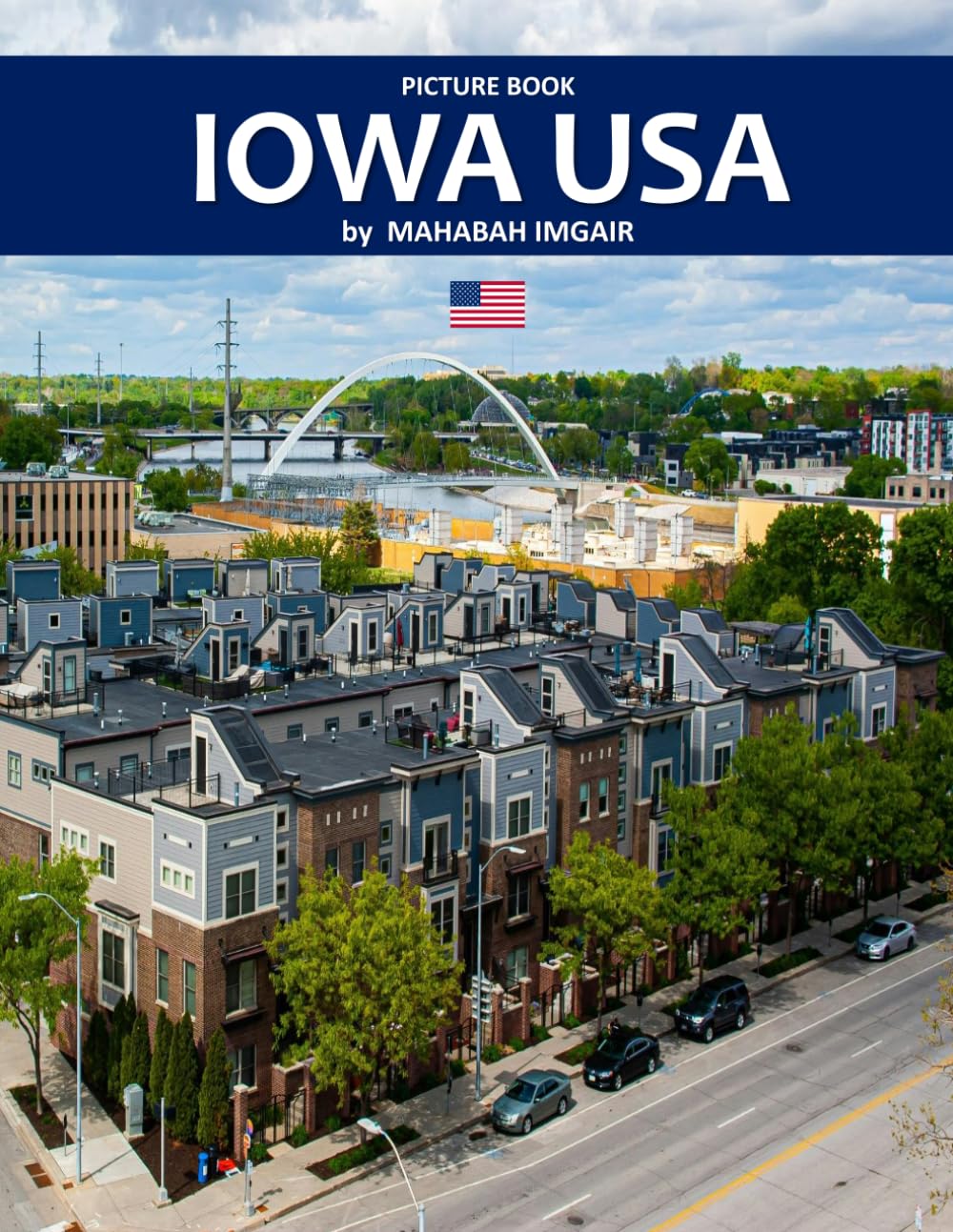 Iowa: A Stunning Coffee Table Photo Book for Travel and Tourism Enthusiasts