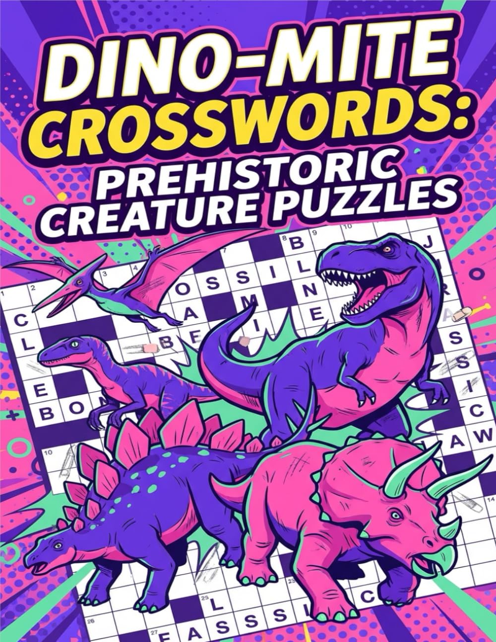 Dino-mite Crosswords :PreHistoric Creatures puzzels: Precfect for Birthdays
