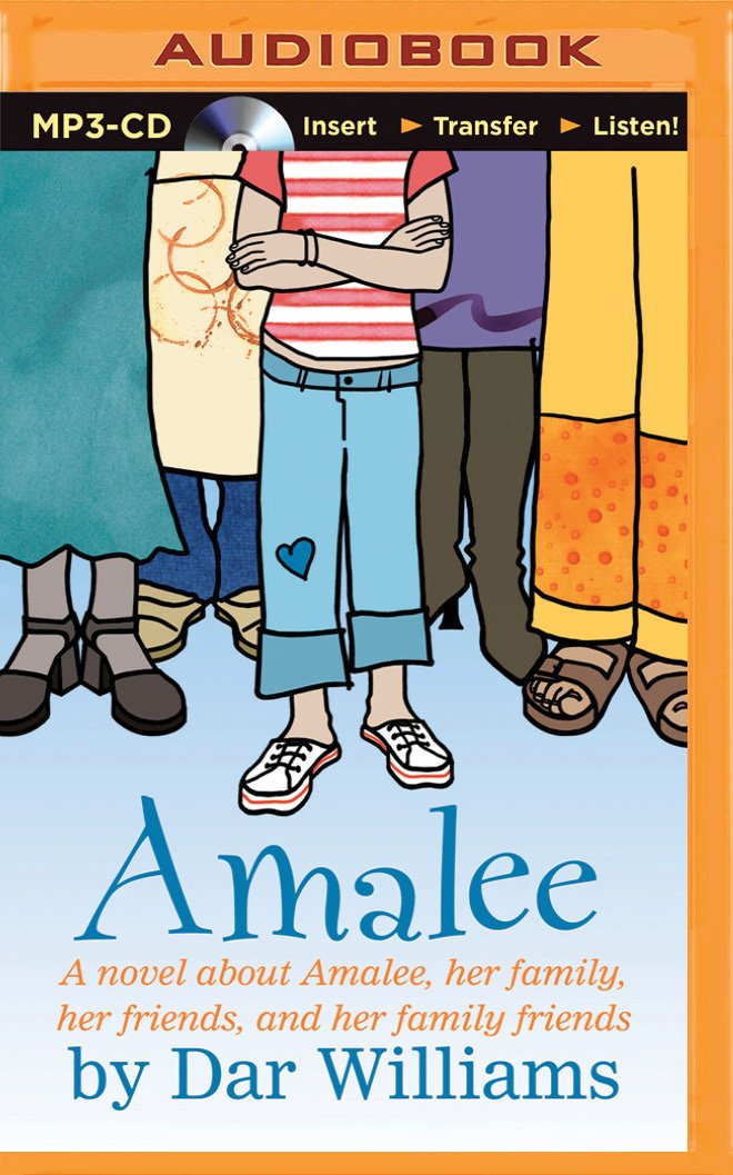 Amalee: A Novel about Amalee, Her Family, Her Friends, and Her Family Friends (Dar Williams)