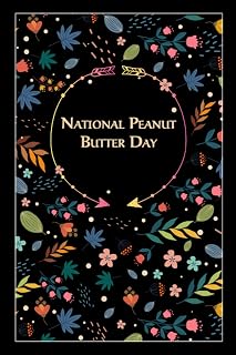 National Peanut Butter Day: Beautiful Floral Gift for a special Event, 100 Pages with Timeline, 6"x9", Premium Matte Finish