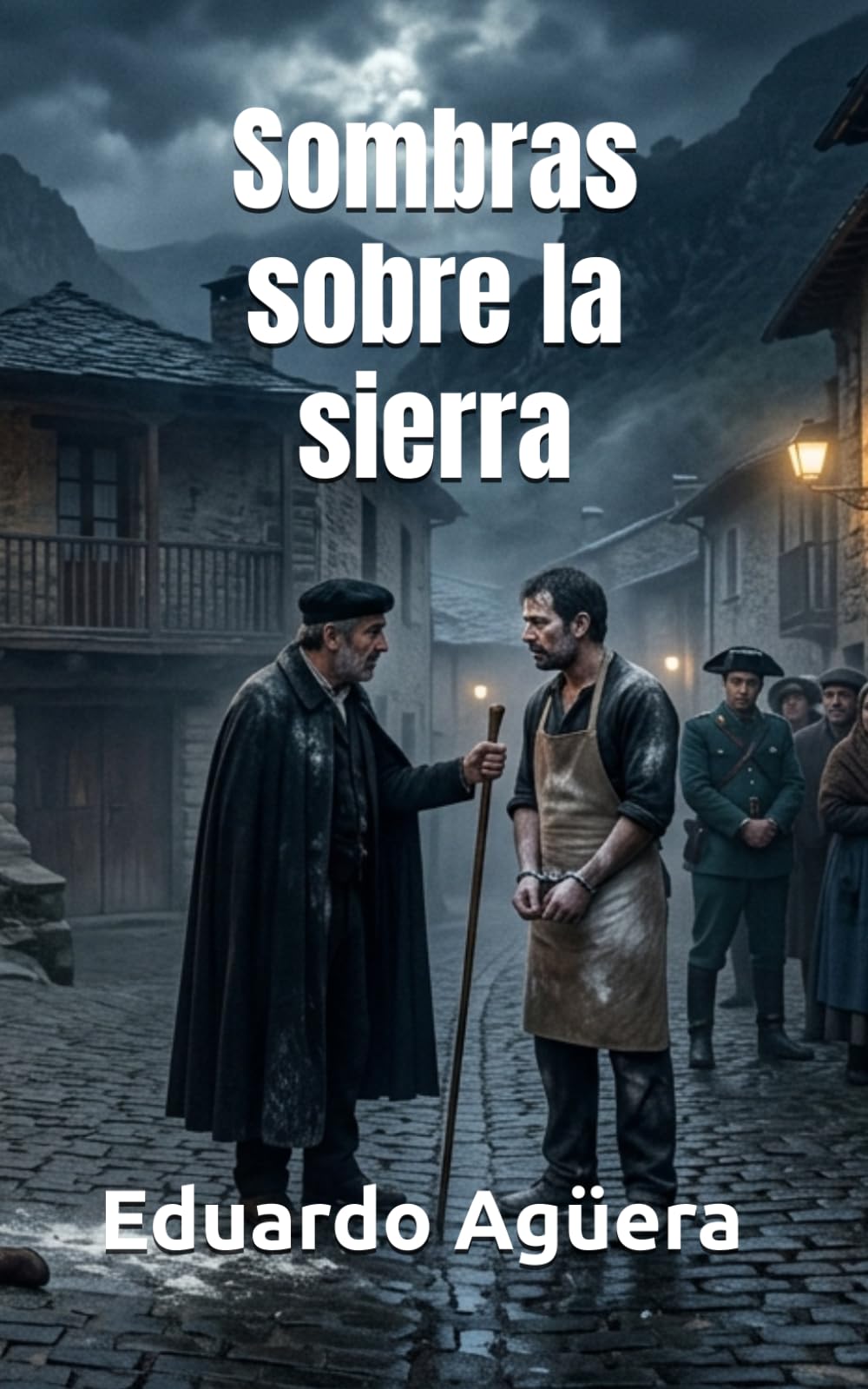 Sombras sobre la sierra: Novela de misterio, suspenso, thriller. El cadáver de una mujer aparece en un pueblo misterioso. (Novelas del autor)