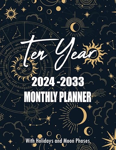 Ten year monthly planner 2024-2033: 10 Year Calendar from Jan 2024 to Dec 2033 Agenda Schedule Organizer with holidays and Moon Phases Mysticism astrology design