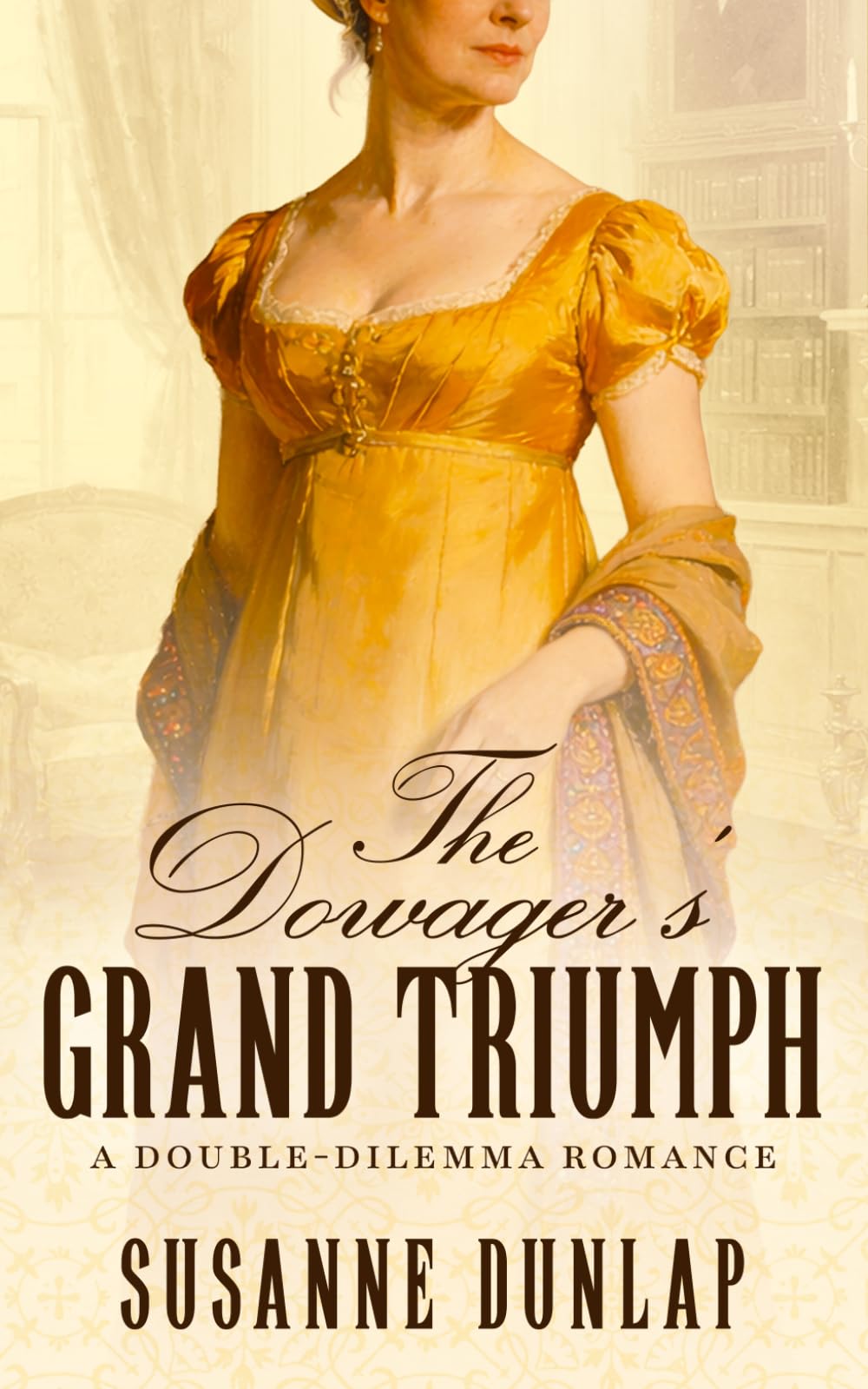 The Dowager's Grand Triumph: A tender Regency romance of second chances, dangerous secrets, and unexpected love.: 6 (Double-Dilemma Romance)