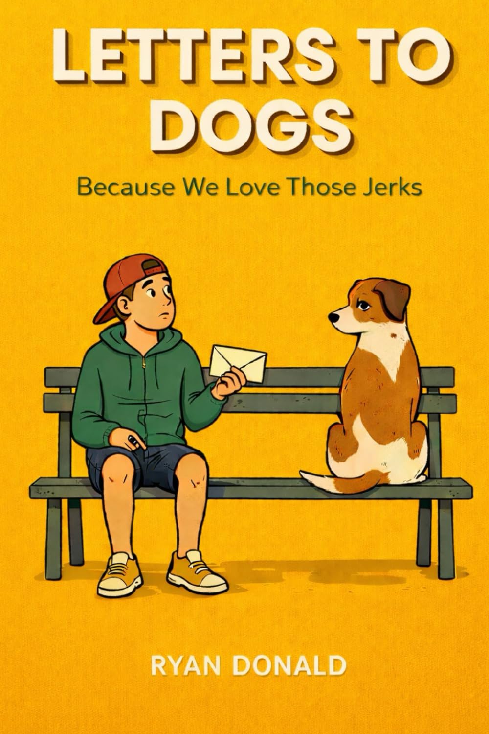 Letters to Dogs: Because We Love Those Jerks