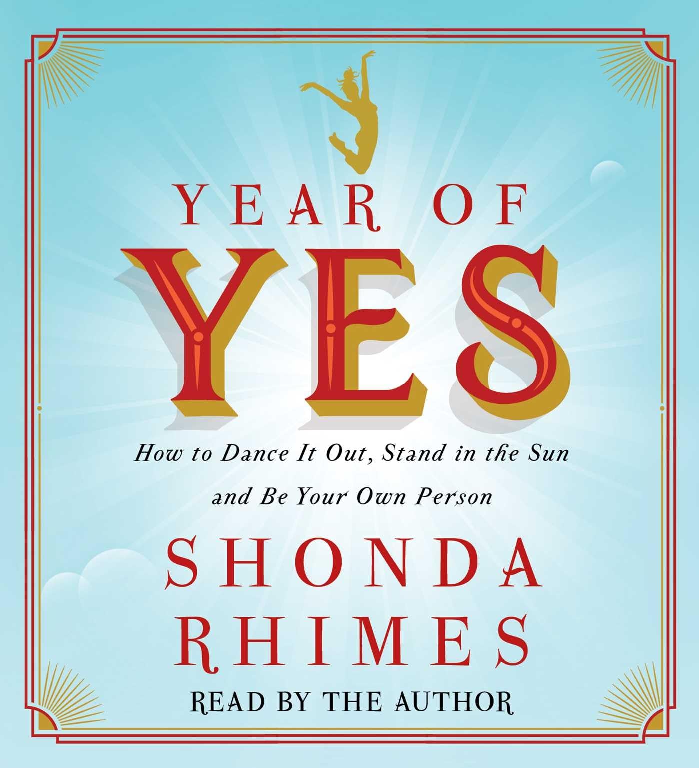 Year of Yes: How to Dance It Out, Stand In the Sun and Be Your Own Person [Audio CD] Rhimes, Shonda