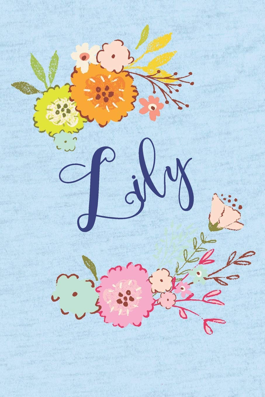 Lily: Personalized Name and Floral Design on Calm Sky Blue Pattern, Lined  Paper Note Book For Girls To Draw, Sketch & Crayon or Color (Kids Teens and  Adult Journal Flower Cover Books):