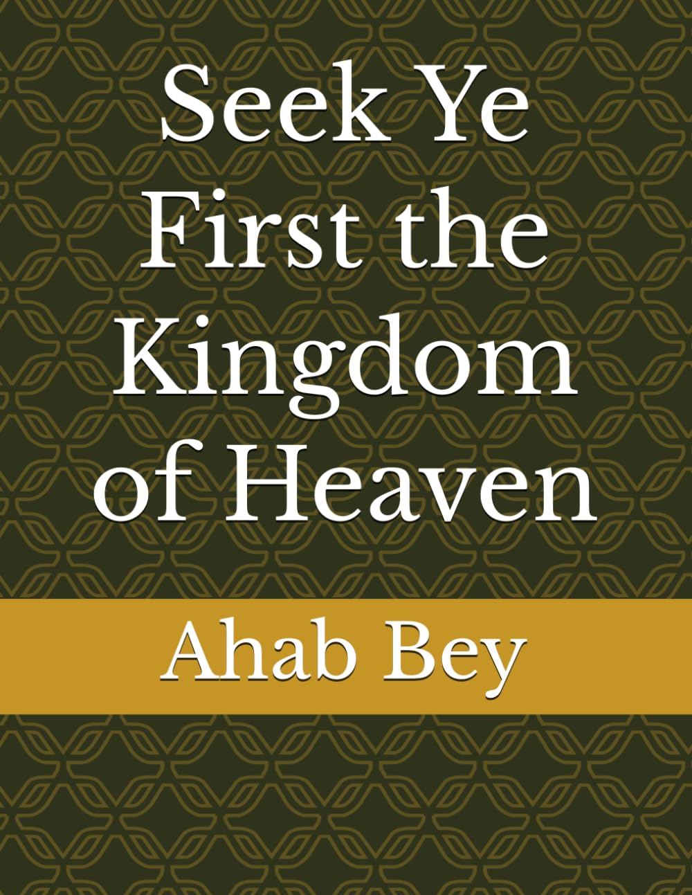 Seek Ye First the Kingdom of Heaven