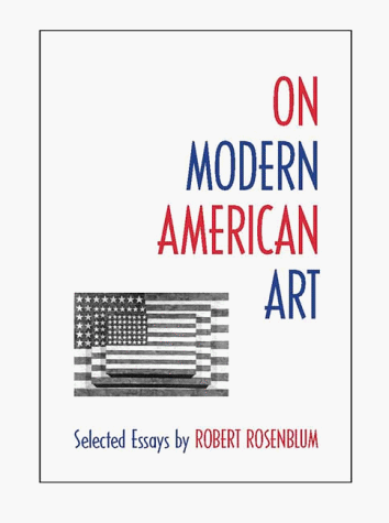 On Modern American Art: Rosenblum, Robert: Amazon.com: Books