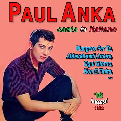amazon music ポール アンカのpaul anka canta in italiano amazon co jp