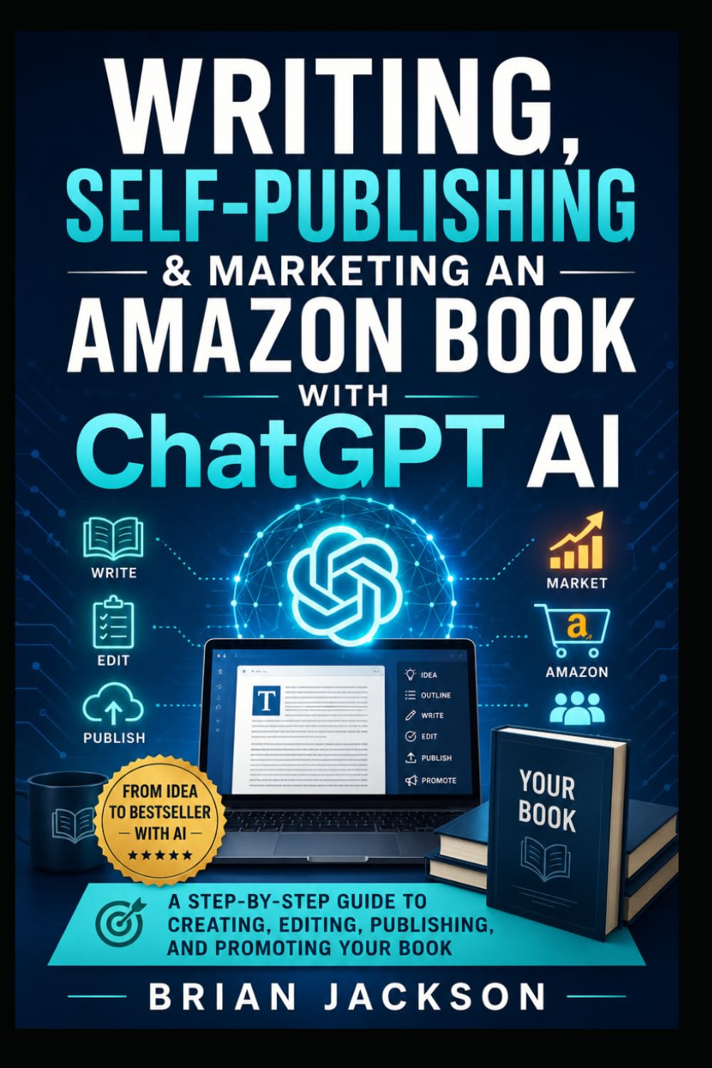 Writing, Self-publishing and Marketing an Amazon Book with ChatGPT AI: ChatGPT, Microsoft Word or Google Docs, Grammarly and Amazon KDP