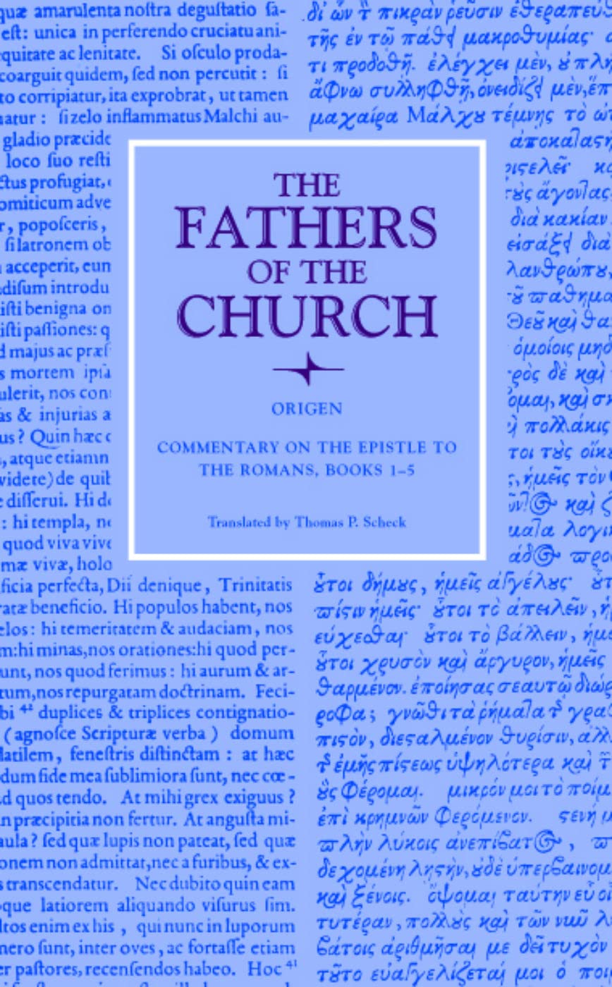 Commentary on the Epistle to the Romans, Books 1-5 (Fathers of the Church Patristic Series)