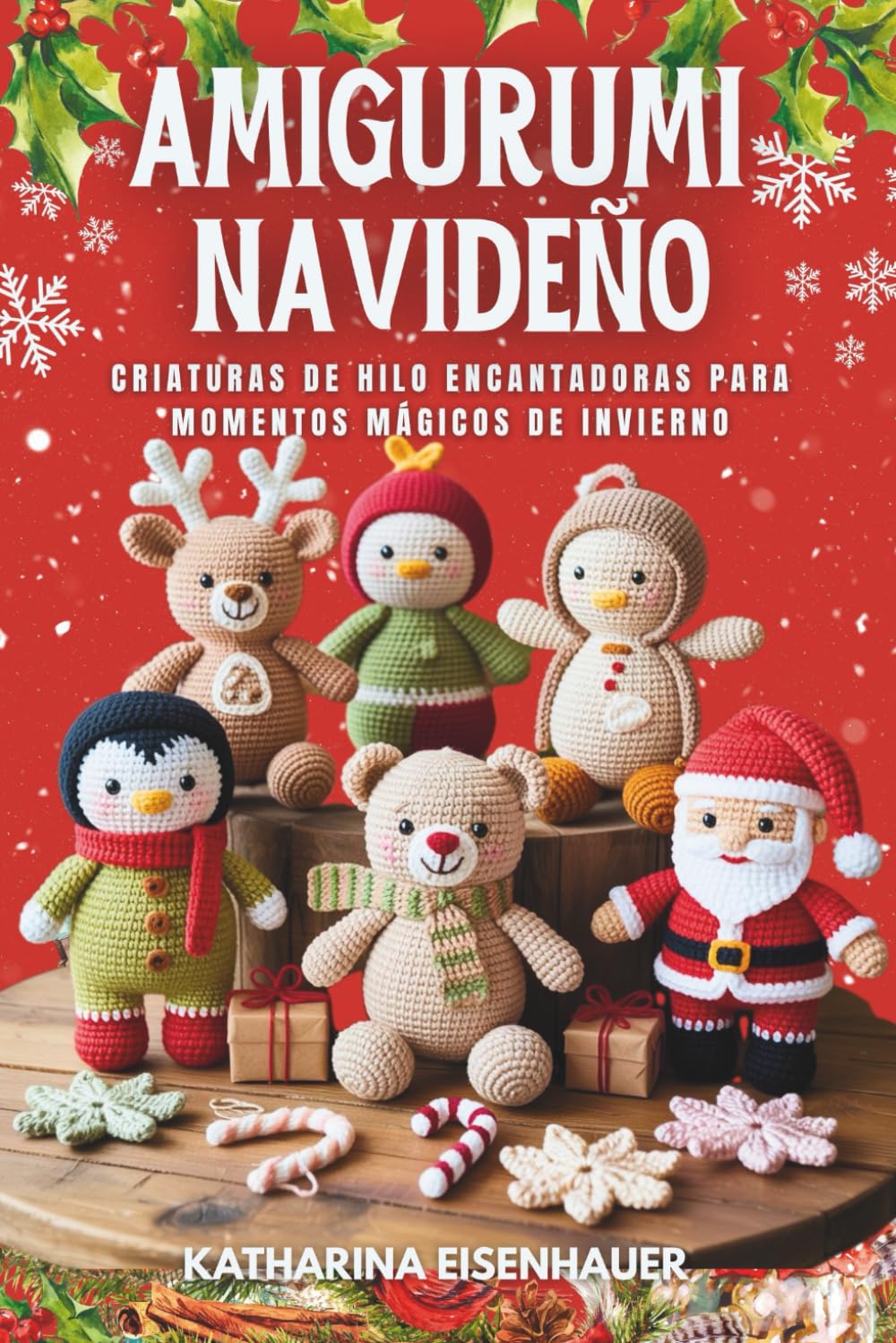 Amigurumi Navideño: Criaturas de hilo encantadoras para momentos mágicos de invierno