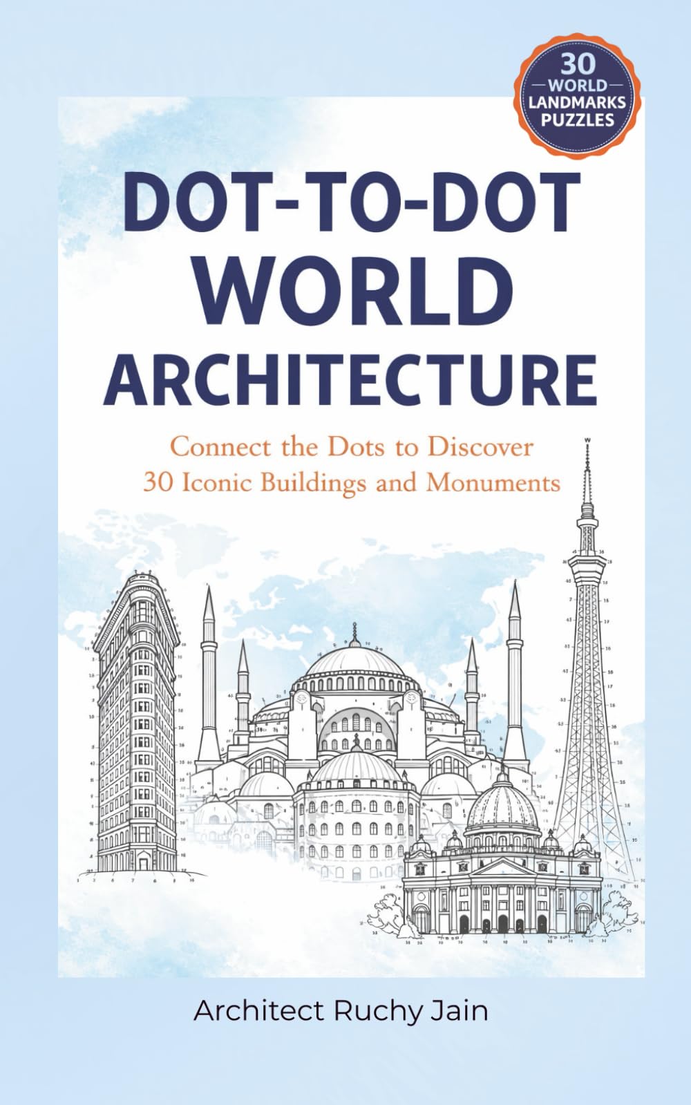 Dot-to-Dot World Architecture: Connect the Dots to Discover 30 Iconic Buildings and Monuments