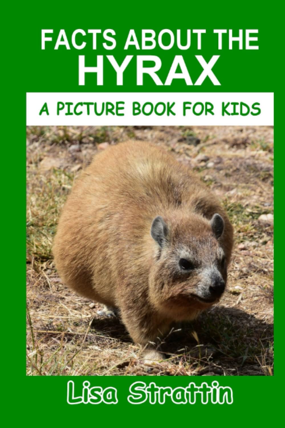 Facts About The Hyrax (A Picture Book For Kids)