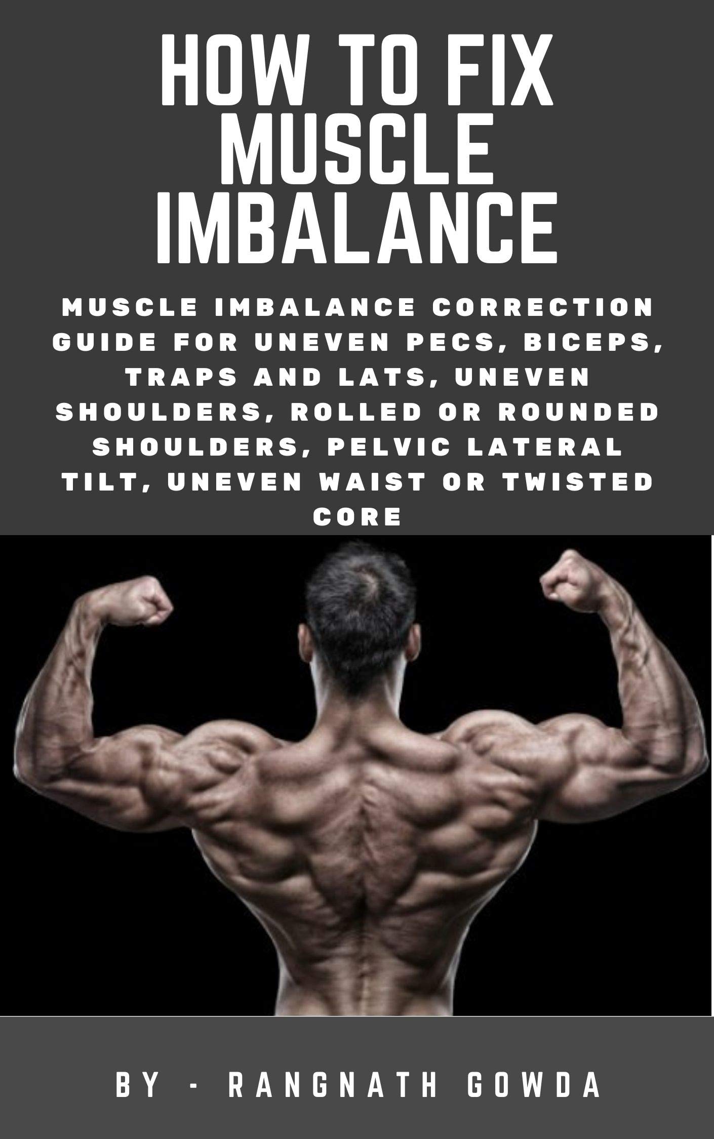Buy How to fix muscle imbalance Muscle imbalance correction guide for uneven pecs, biceps