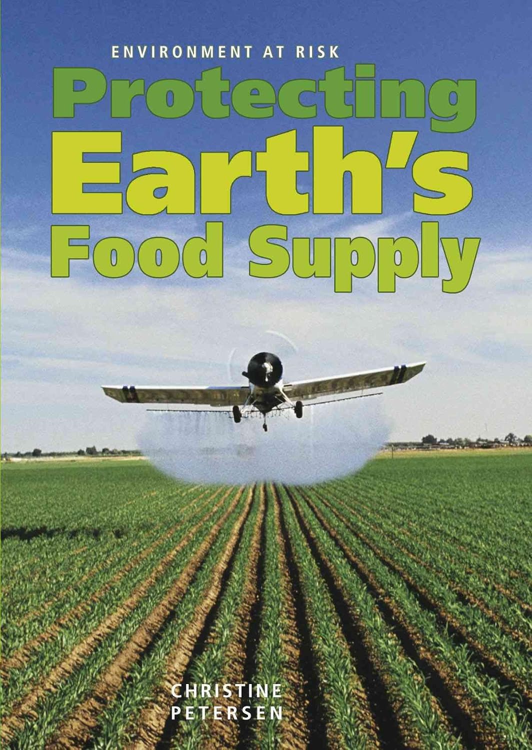 Protecting Earth's Food Supply (Environment at Risk)