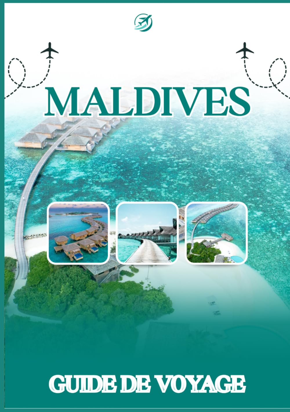 GUIDE DE VOYAGE AUX MALDIVES 2026