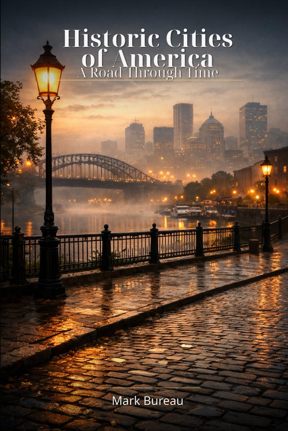 Historic Cities of America: A Road Through Time