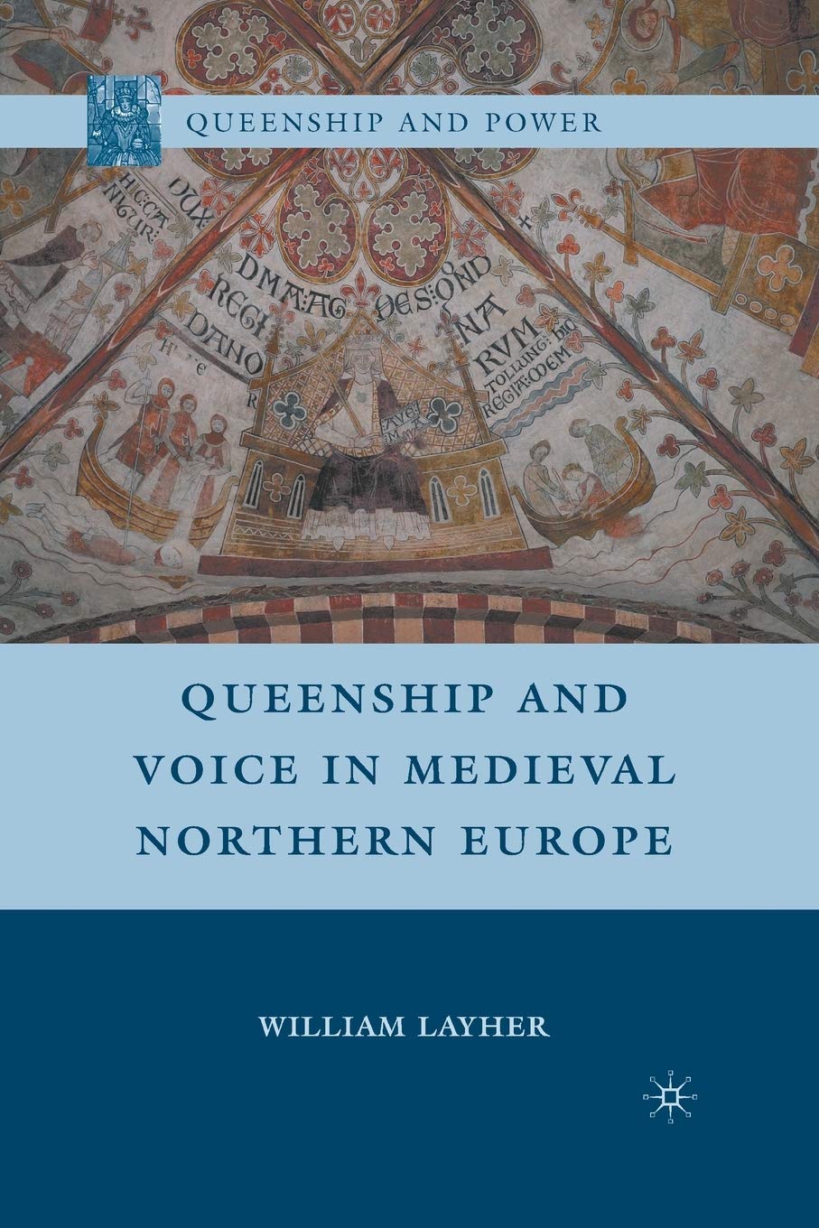Queenship and Voice in Medieval Northern Europe (Queenship and Power)