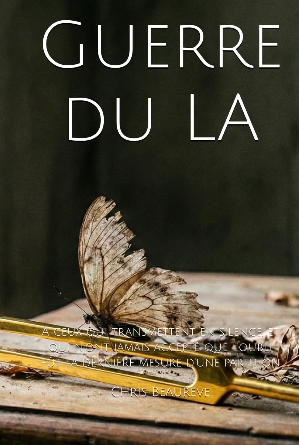 Guerre du LA: À ceux qui transmettent en silence, et qui n'ont jamais accepté que l'oubli fût la dernière mesure d'une partition