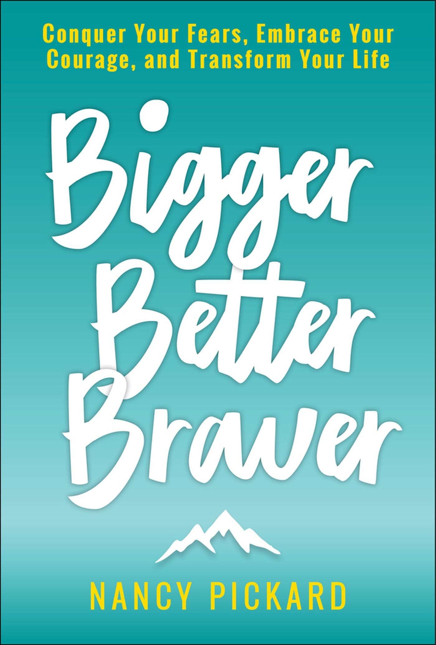 Buy Bigger Better Braver: Conquer Your Fears, Embrace Your Courage, and Transform Your Life — BookShops.in