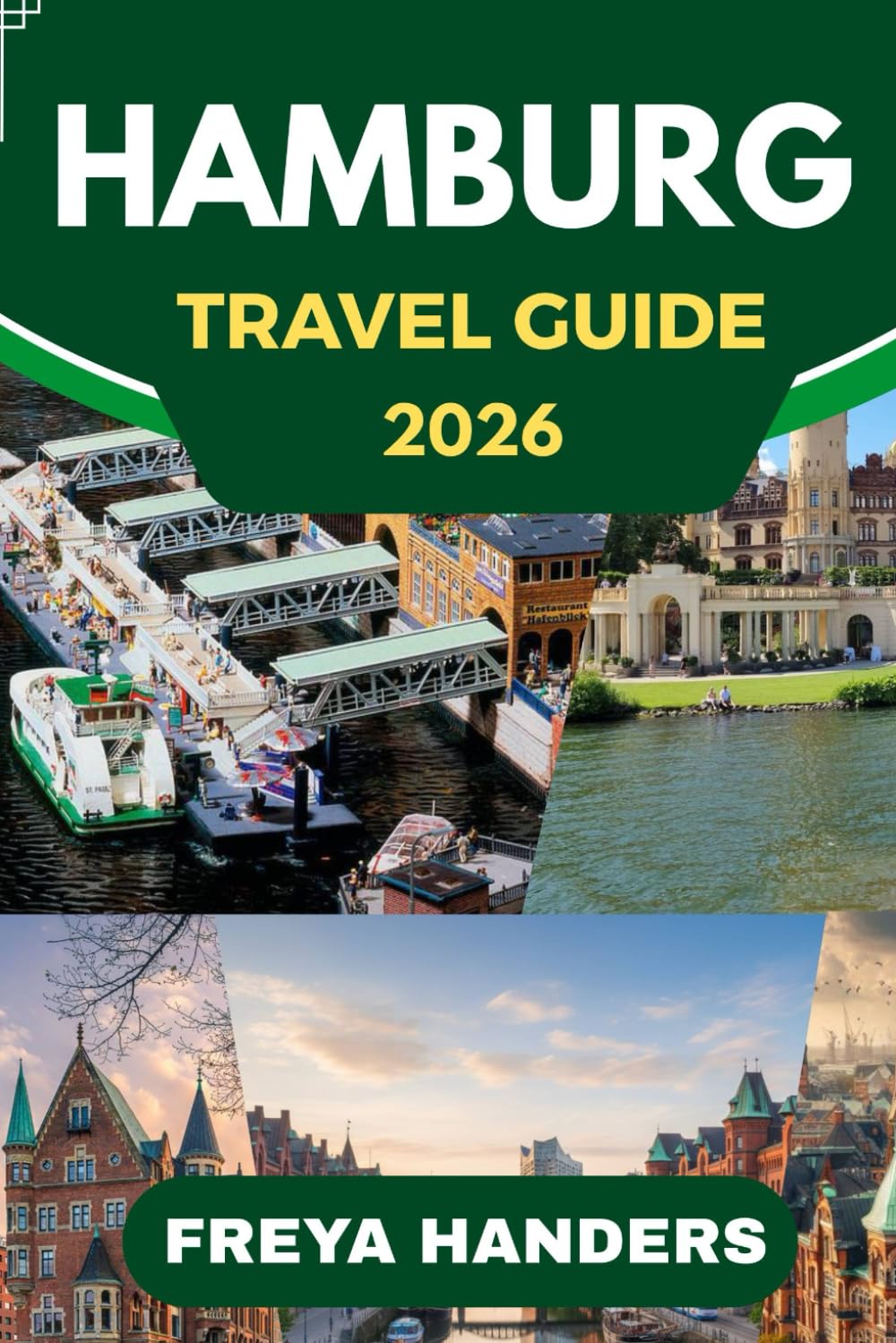 HAMBURG TRAVEL GUIDE 2026: Discover the Hanseatic City's Hidden Gems, Vibrant Culture, and Exciting Events (THE EXPLORER'S COMPASS)