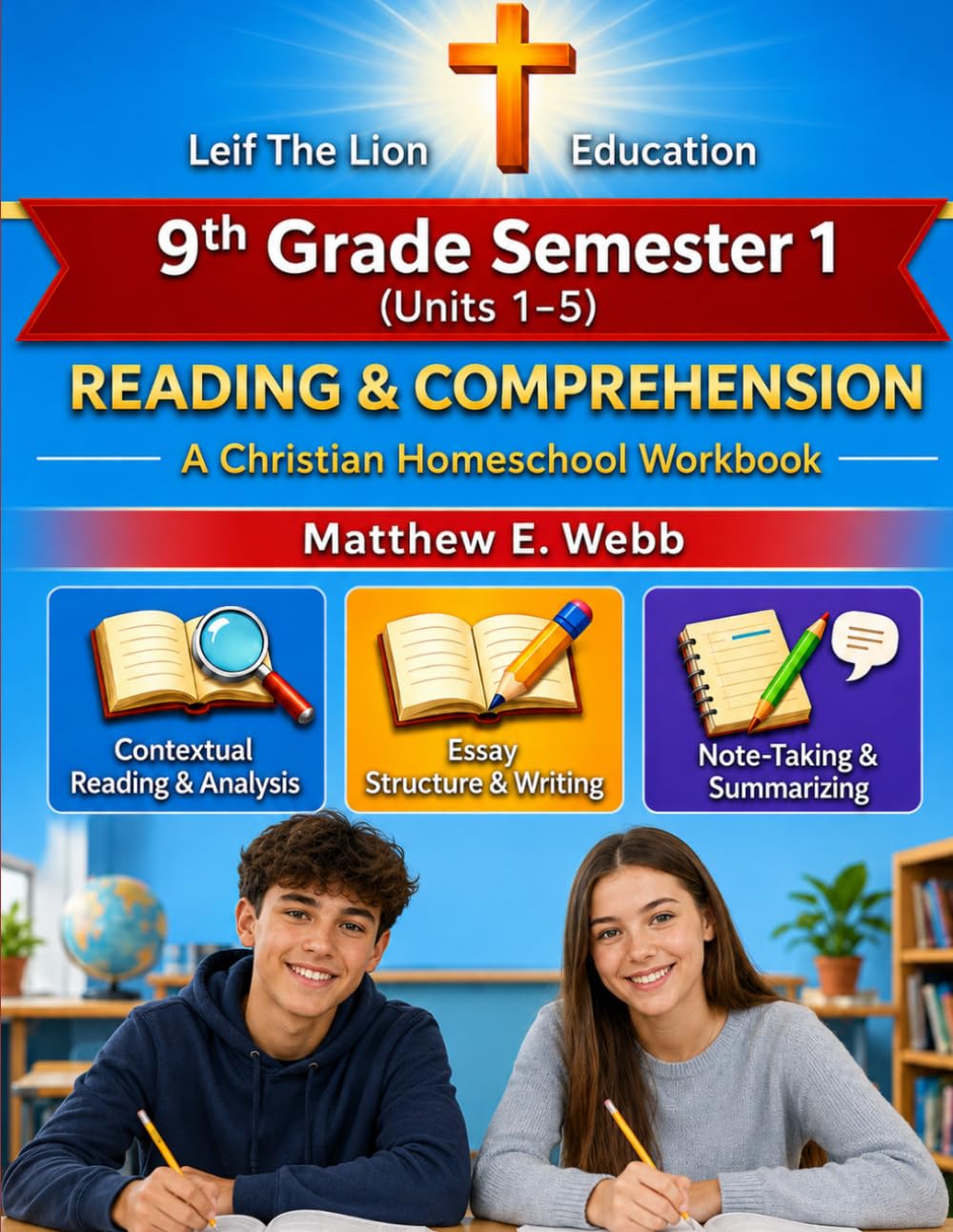 9th Grade Reading and Comprehension - Semester 1: A Christian Homeschool Workbook