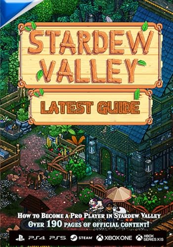 Stardew Valley LATEST GUIDE: Everything you need to know to Become a Pro Player: Guide Book 2023