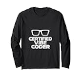 Certified Vibe Coder – Generative AI Creative Programming Long Sleeve T-Shirt