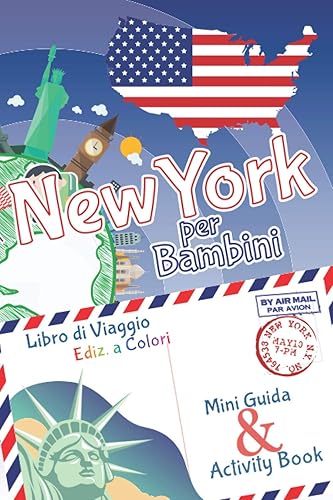 New York per bambini: mini guida &amp; activity book - libro di viaggio Ediz. a Colori: Diario dei ricordi e diario di viaggio con curiosità e attività ... imparare e intrattenere i bambini in viaggio