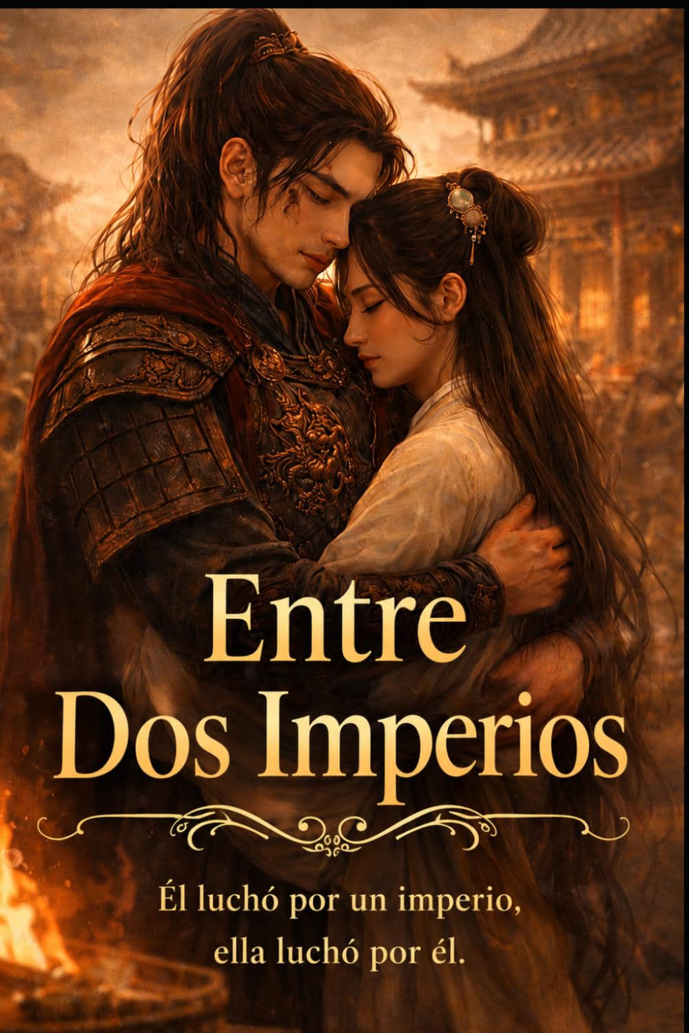 Entre Dos Imperios: Él luchó por un imperio, ella luchó por él.