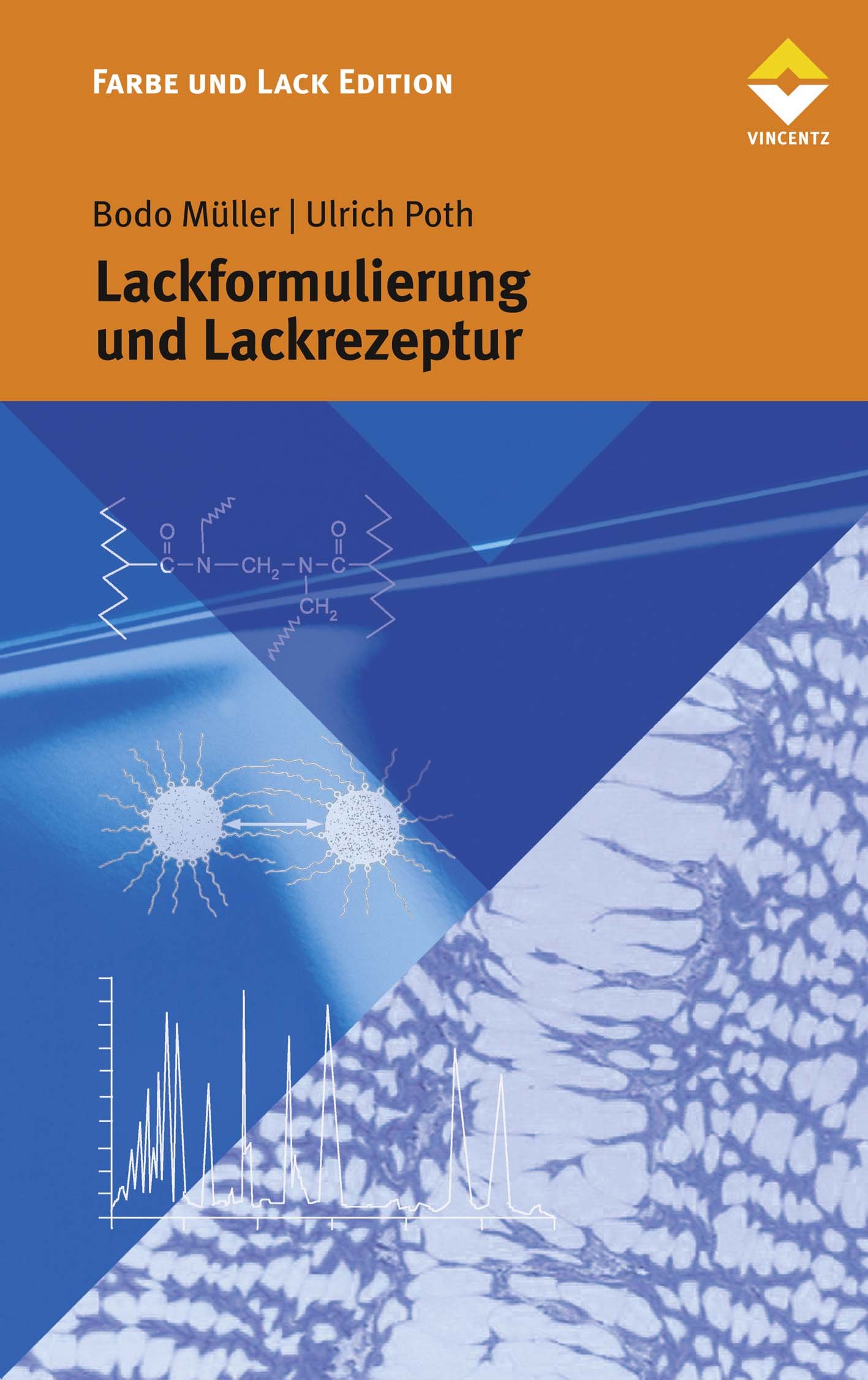 Farbe und Lack Edition: Lackformulierung und Lackrezeptur: Das Lehrbuch für Ausbildung und Praxis