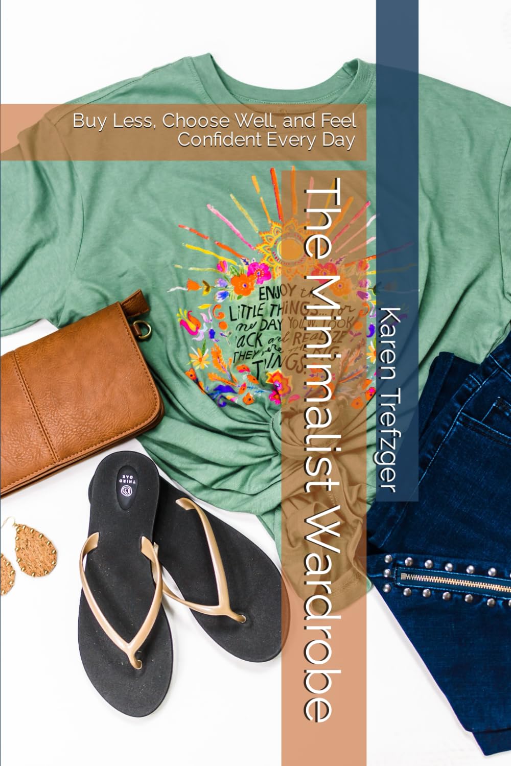 The Minimalist Wardrobe: Buy Less, Choose Well, and Feel Confident Every Day Paperback – June 29, 2023
