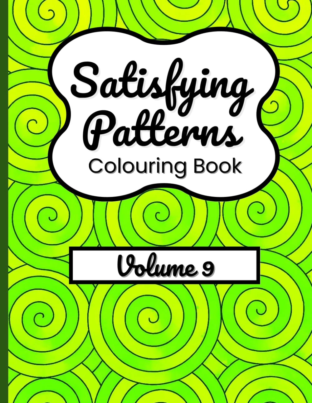 Satisfying Patterns Colouring Book – Volume 9: Relaxing Designs for Stress Relief