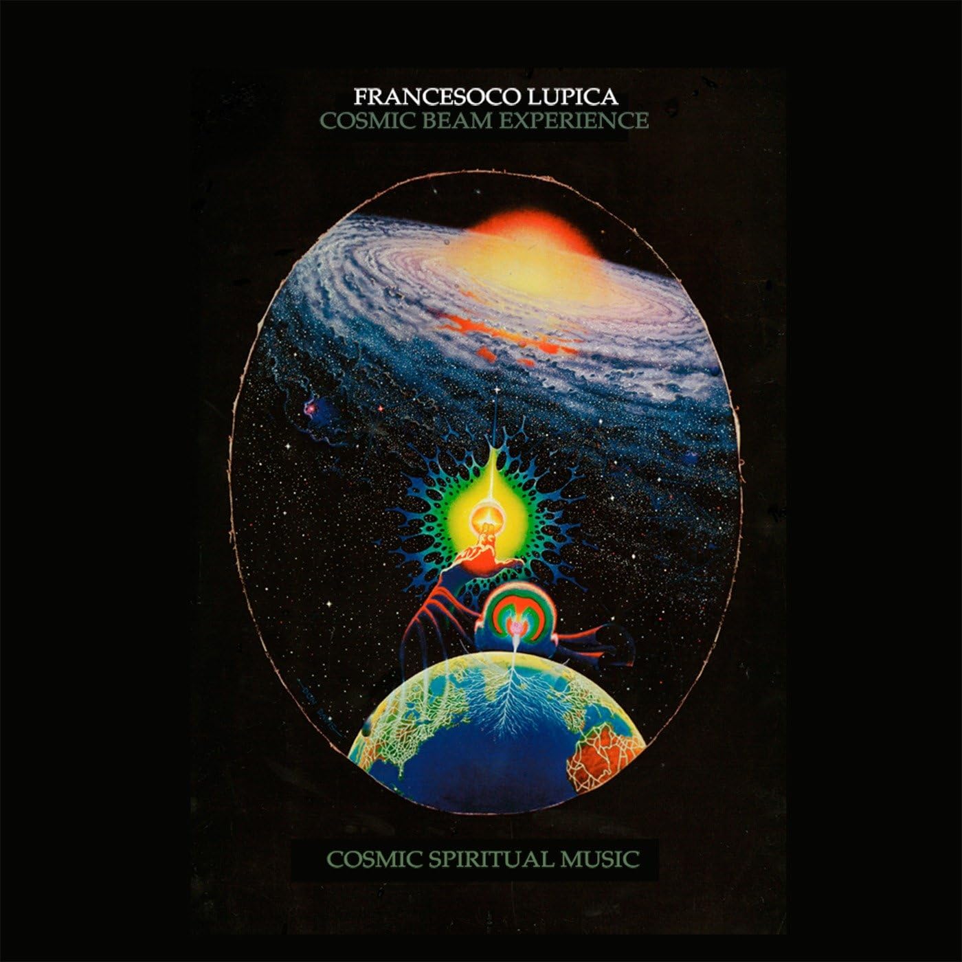 Francesco Lupica Cosmic Beam Experience: Cosmic Spiritual Music
