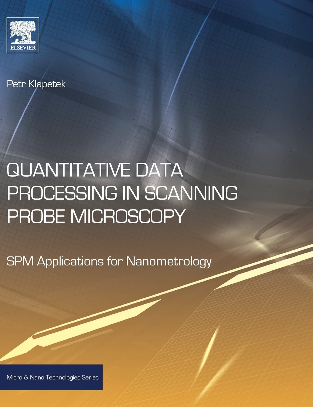 Buy Quantitative Data Processing in Scanning Probe Microscopy: SPM Applications for Nanometrology (Micro & Nano Technologies) — BookShops.in