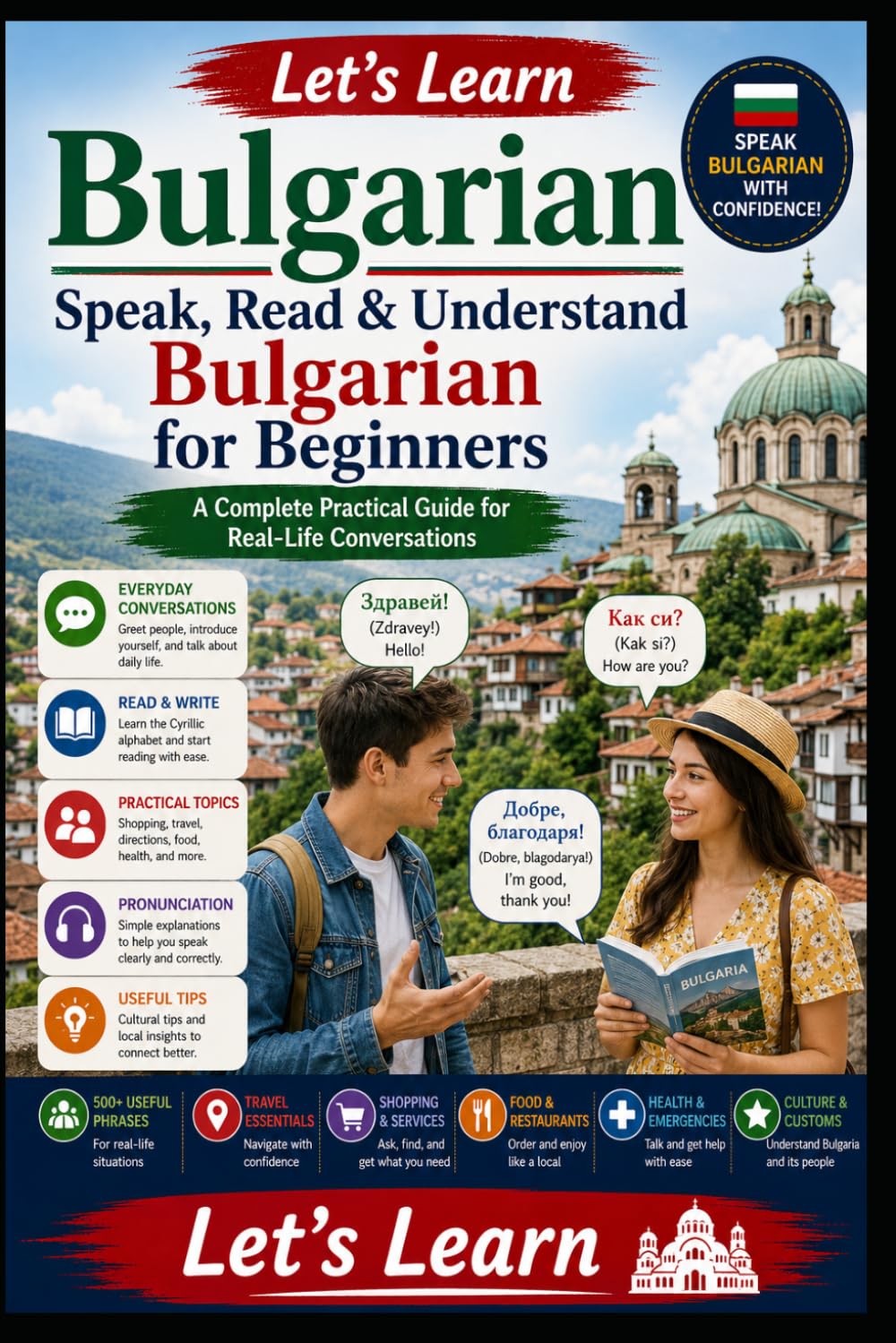 Let's Learn Bulgarian: Speak, Read & Understand Bulgarian for Beginners — A Complete Practical Guide for Real-Life Conversations (Let's Learn For languages)