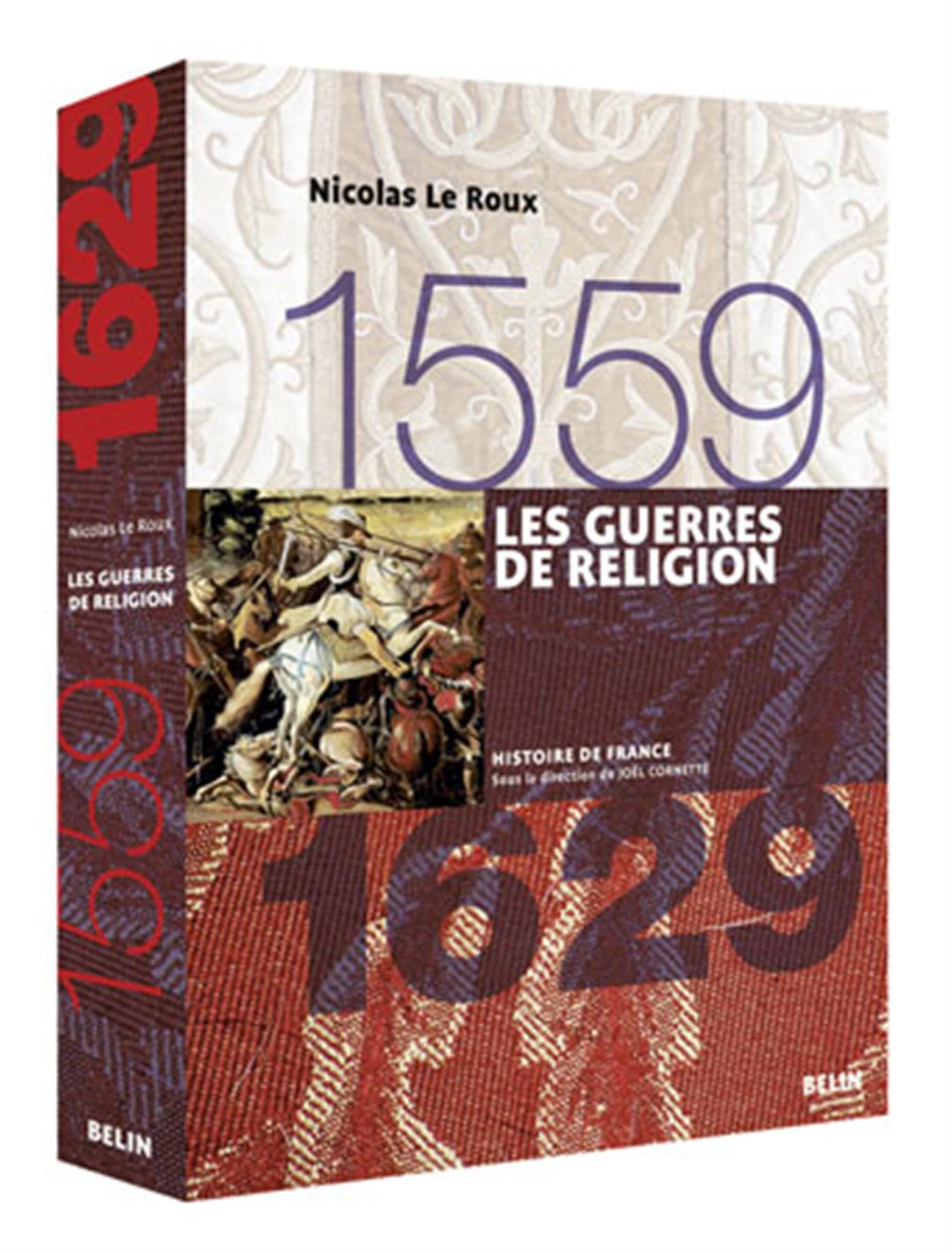 Les guerres de religion (1559-1629): Version brochée