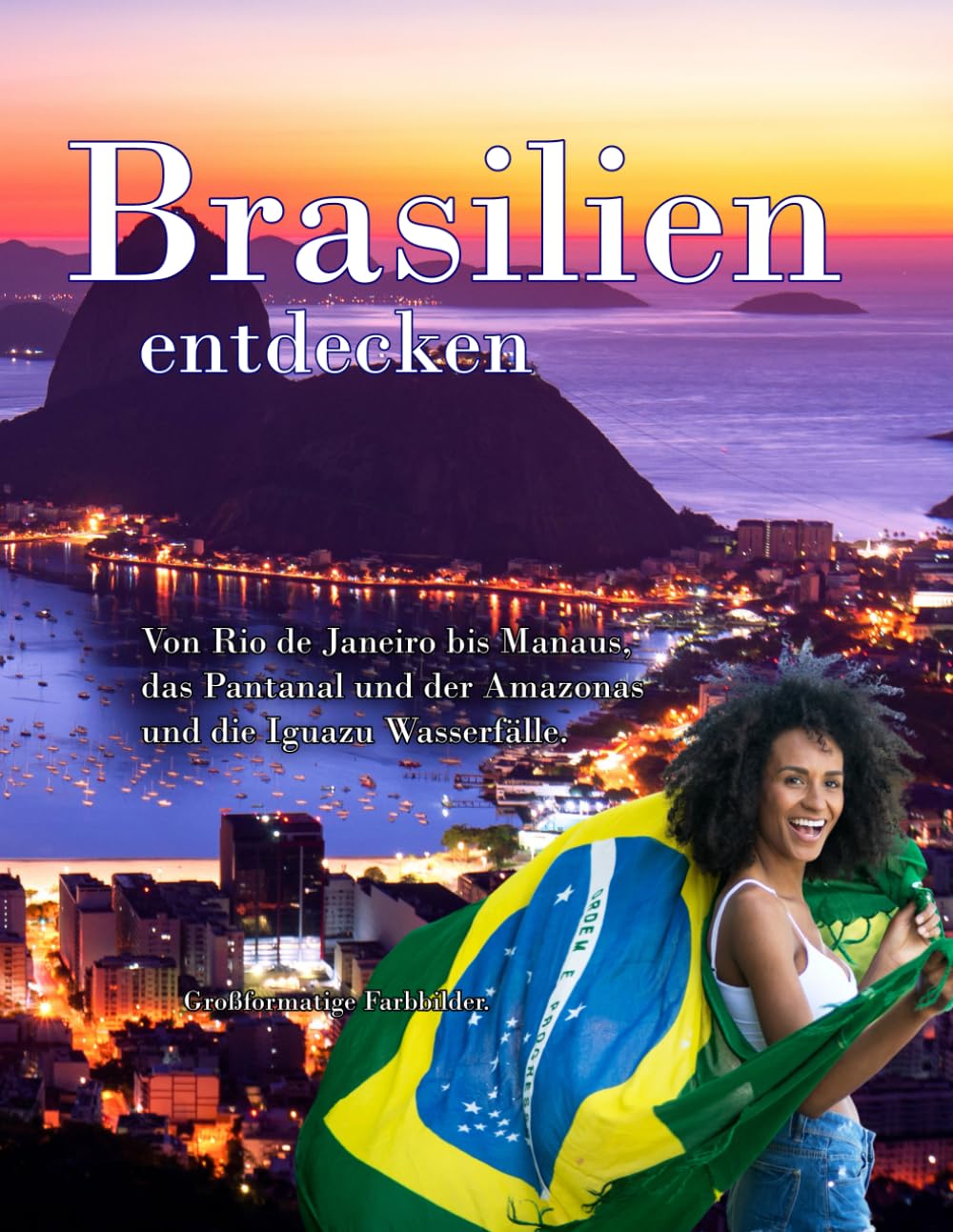 Brasilien entdecken: Eine Rundreise zu den schönsten Sehenswürdigkeiten des Landes.