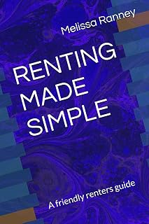 RENTING MADE SIMPLE: A friendly renters guide