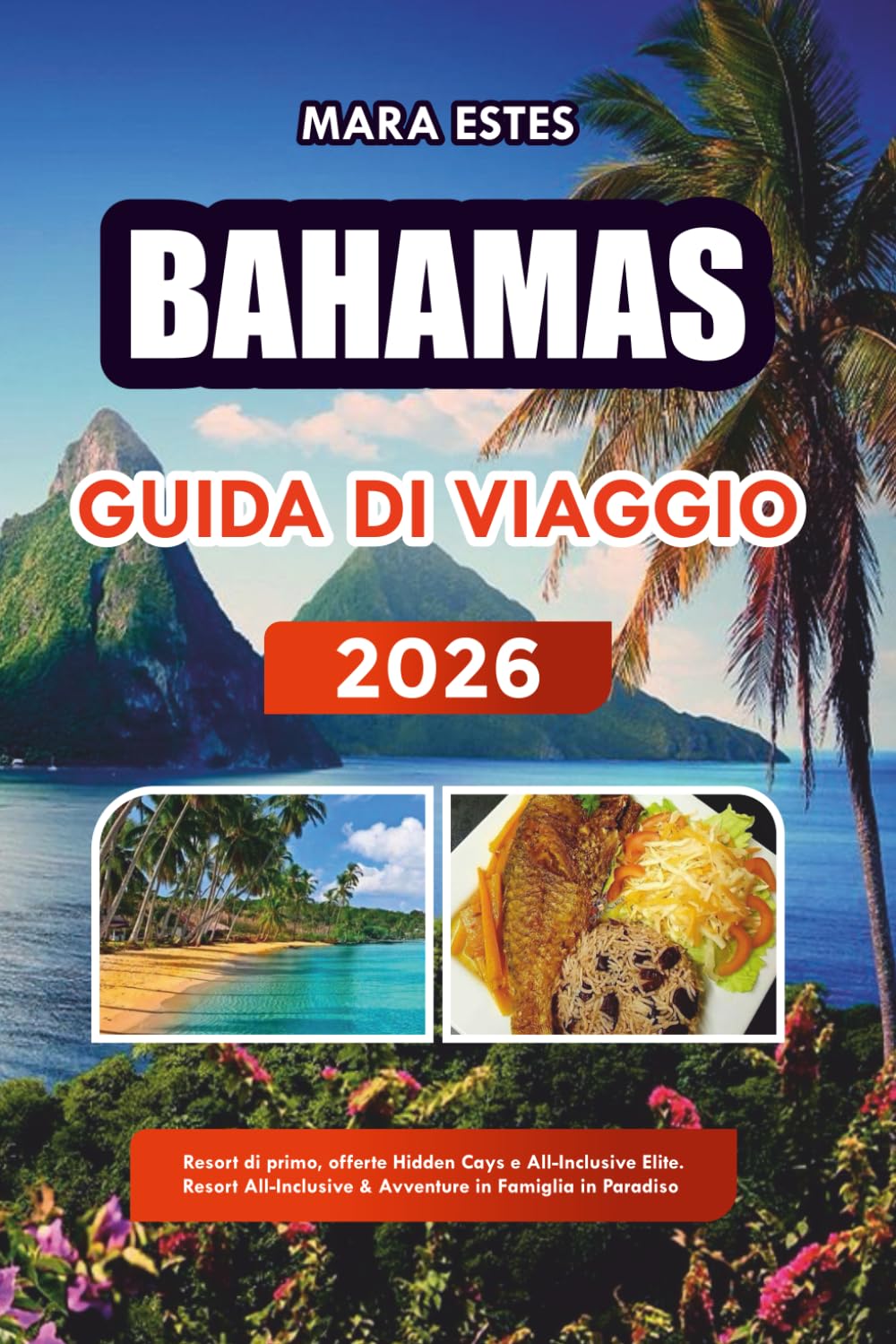 GUIDA DI VIAGGIO 2026 BAHAMAS: Resort di primo, offerte Hidden Cays e All-Inclusive Elite. Resort All-Inclusive & Avventure in Famiglia in Paradiso