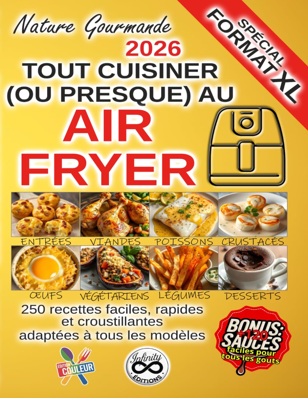 TOUT CUISINER (OU PRESQUE) AU AIR FRYER - Edition XL: 250 recettes faciles, rapides et croustillantes (Tout cuisiner au air fryer)