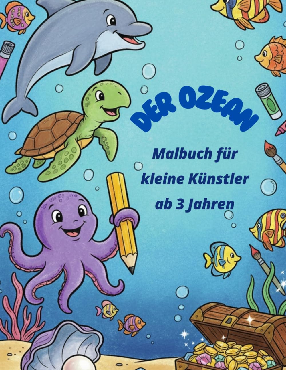Der Ozean: Malbuch mit Beschreibungen für kleine Künstler ab 3 Jahren