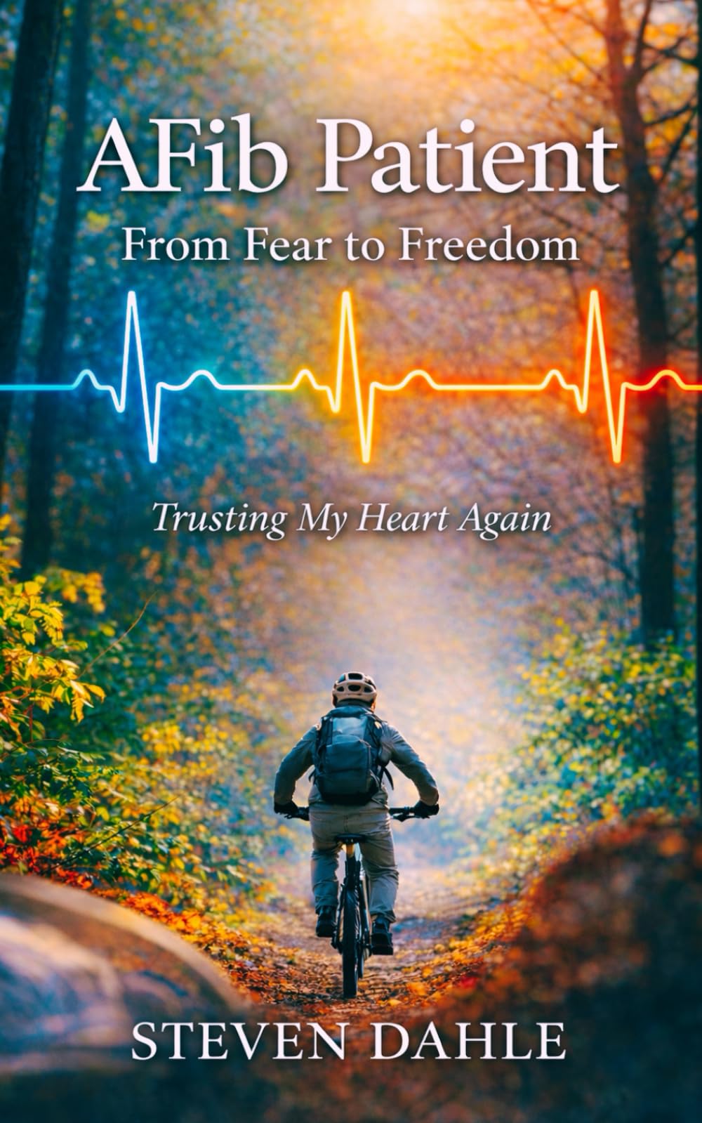 AFib Patient: From Fear to Freedom: Trusting My Heart Again
