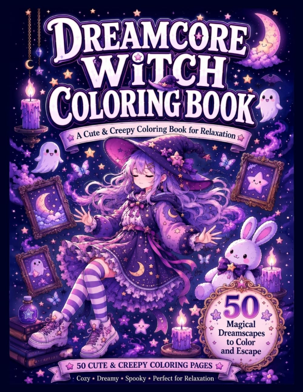 DREAMCORE WITCH COLORING BOOK: A Cute & Creepy Coloring Book for Relaxation, Stress Relief, and Cozy Dreamy Escapes (Pastel Goth Witch Series)