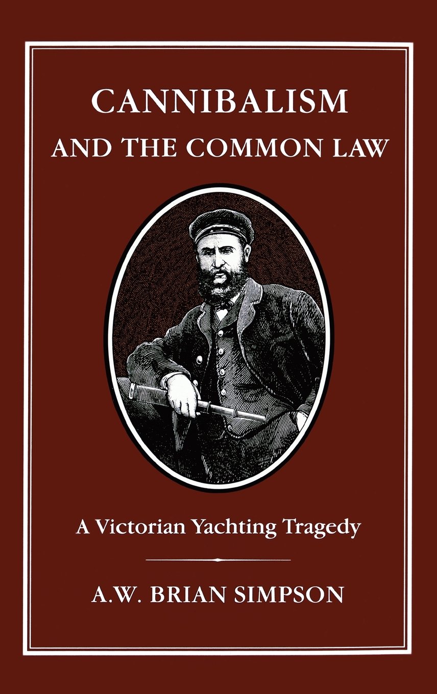 Cannibalism and Common Law: A Victorian Yachting Tragedy